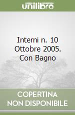 Interni n. 10 Ottobre 2005. Con Bagno libro