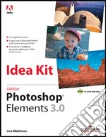 Adobe Photoshop Elements 3.0 Idea Kit. Con CD-ROM