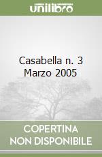 Casabella n. 3 Marzo 2005