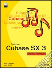 Cubase SX 3. Corso pratico. Con CD-ROM libro