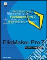 FileMaker Pro 7. Corso avanzato libro