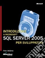 Introduzione a Microsoft SQL Server 2005 per sviluppatori libro