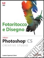 Photoshop CS Creative Studio. Fotoritocco e disegno