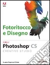 Photoshop CS Creative Studio. Fotoritocco e disegno libro