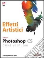 PHotoshop CS Creative Studio. Effetti artistici