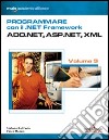 Programmare con il .NET Framework. Vol. 3: ADO.NET; ASP.NET; XML libro