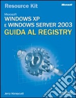 Windows XP e Windows Server 2003. Guida al registry. Con CD-ROM libro