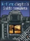 Reflex digitali. Guida completa libro