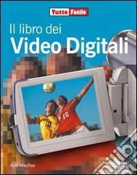 Il libro dei video digitali libro