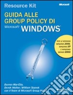 Guida alle Group Policy di Microsoft Windows. Con CD-ROM libro