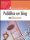 Pubblica un Blog con Blogger libro