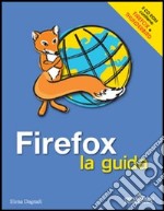 Firefox. La guida. Con CD-ROM