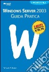 Windows Server 2003. Guida pratica libro