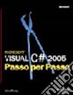 Microsoft Visual C# 2005. Passo per passo libro usato