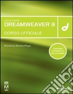 Macromedia Dreamweaver 8. Corso ufficiale. Con CD-ROM libro