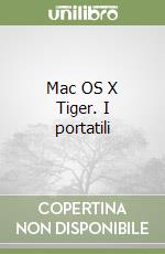 Mac OS X Tiger. I portatili libro