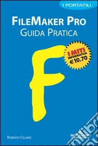 FileMaker Pro. Guida pratica. Con CD-ROM libro