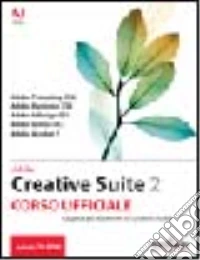 Adobe Creative Suite 2. Corso ufficiale. Con CD-ROM libro