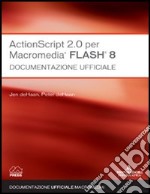 ActionScript 2.0 per Macromedia Flash 8. Documentazione ufficiale