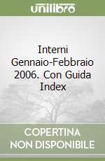 Interni Gennaio-Febbraio 2006. Con Guida Index libro