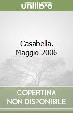 Casabella. Maggio 2006