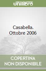 Casabella. Ottobre 2006