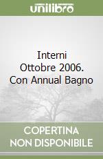 Interni Ottobre 2006. Con Annual Bagno libro