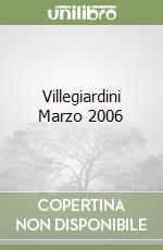 Villegiardini Marzo 2006