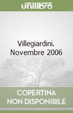 Villegiardini. Novembre 2006 libro