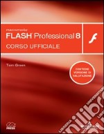 Macromedia Flash Professional 8. Corso ufficiale. Con CD-ROM