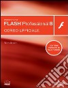 Macromedia Flash Professional 8. Corso ufficiale. Con CD-ROM libro