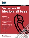 Voice over IP. Nozioni di base libro