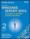 Windows Server 2003. Supporto al sistema e servizi Internet. Guida all'uso libro