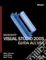 Microsoft Visual Studio 2005. Guida all'uso