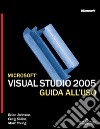 Microsoft Visual Studio 2005. Guida all'uso libro