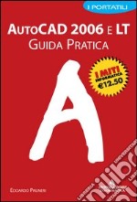 AutoCad 2006 e LT. Guida pratica libro