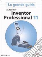 Autodesk Inventor Professional 11. La grande guida. Con CD-ROM libro