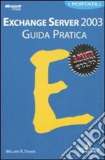 Microsoft Exchange Server 2003. Guida pratica libro