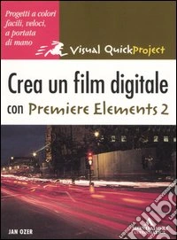 Crea un film digitale con Premiere Elements 2 libro