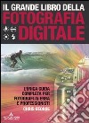 Il grande libro della fotografia digitale libro