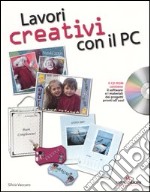 Lavori creativi con il PC. Con CD-ROM libro