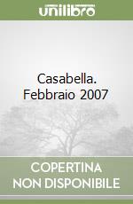 Casabella. Febbraio 2007