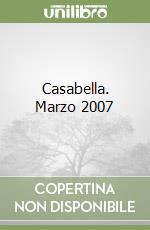 Casabella. Marzo 2007 libro