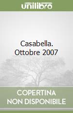 Casabella. Ottobre 2007
