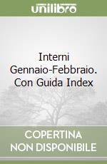 Interni Gennaio-Febbraio. Con Guida Index libro