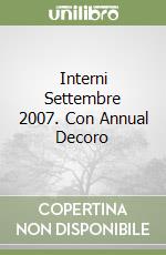 Interni Settembre 2007. Con Annual Decoro libro