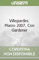 Villegiardini. Marzo 2007. Con Gardener