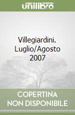 Villegiardini. Luglio/Agosto 2007 libro