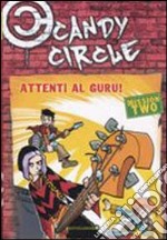 Attenti al guru! Candy Circle. Vol. 2 libro