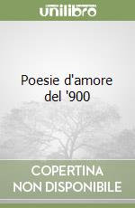 Poesie d'amore del '900 libro